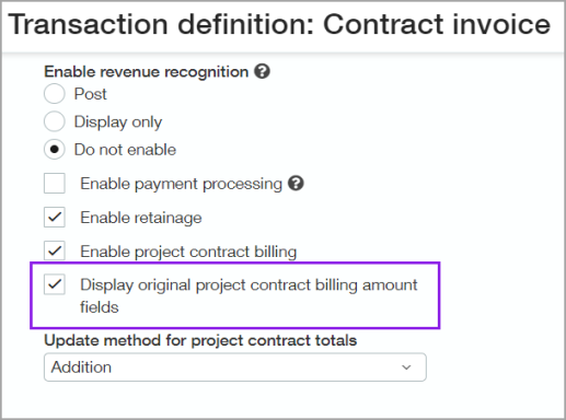 You can select the Display original project contract billing amount fields checkbox.